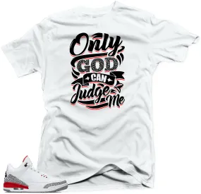 Jordan 3 Katrina Shirt-ONLY GOD White Tee