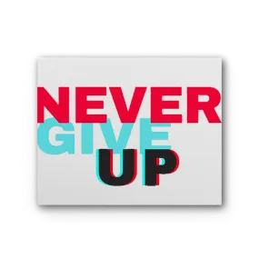 Never Give Up Premium Stretched Canvas